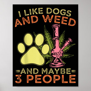 Ich mag Hunde und vielleicht 3 Leute Humor Zitat I Poster