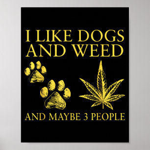 Ich mag Hunde und vielleicht 3 Leute Humor Zitat Poster