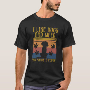 Ich mag Hunde und Weh und vielleicht 3 Leute lusti T-Shirt