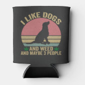 Ich mag Hunde und Weh und vielleicht 3 Leute Vinta Dosenkühler (Vorderseite)