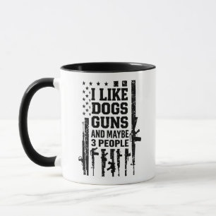 Ich mag Hunde, Waffen und vielleicht 3 Leute Tasse