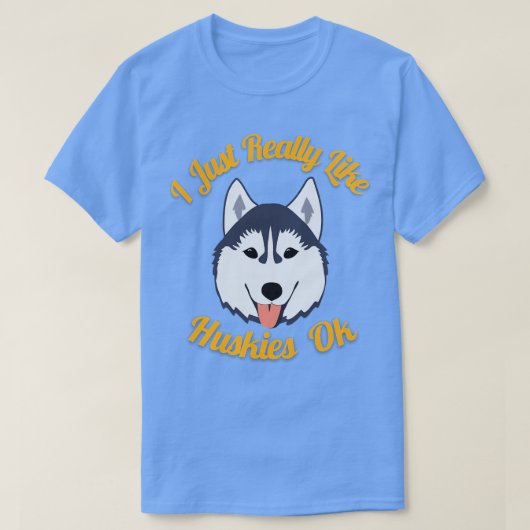Ich mag Huskies einfach nur. T-Shirt (Design vorne)