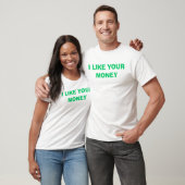 ICH MAG IHR GELD T-Shirt (Unisex)