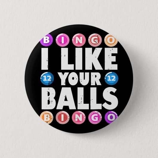 Ich mag Ihre Balls Bingo Gambling Womens Mütter Da Button (Vorderseite)