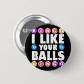 Ich mag Ihre Balls Bingo Gambling Womens Mütter Da Button (Vorne & Hinten)