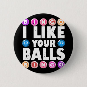 Ich mag Ihre Balls Bingo Gambling Womens Mütter Da Button