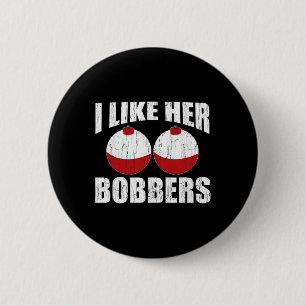 Ich mag ihre Bobber Funny Fishing Paare Geschenke Button