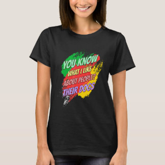 Ich mag ihre Hunde Funny Sprichwort T-Shirt