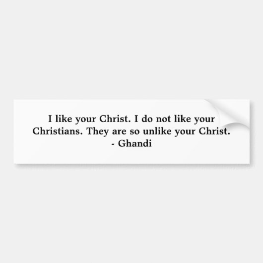 Ich mag Ihren Christus. Ich mag nicht Ihr Autoaufkleber (Vorne)