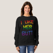 Ich mag ihren Hintern Kompliment Lgbt Lesbian Matc Sweatshirt (Vorne ganz)