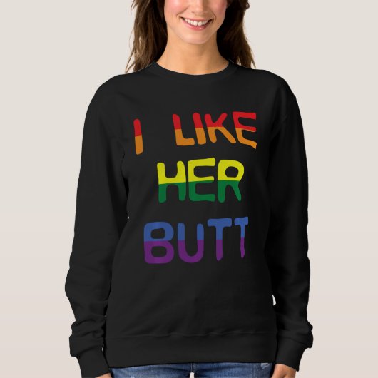 Ich mag ihren Hintern Kompliment Lgbt Lesbian Matc Sweatshirt (Vorderseite)