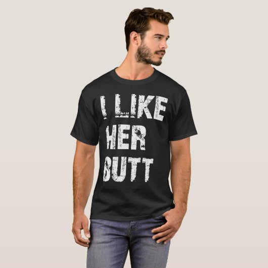 Ich mag ihren Hintern T-Shirt (Vorne ganz)