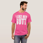 Ich mag ihren Hintern T-Shirt (Vorne ganz)