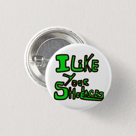 Ich mag Ihren Spitzeknopf Button (Vorne & Hinten)