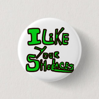 Ich mag Ihren Spitzeknopf Button