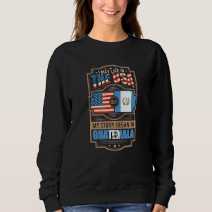 Ich mag in den USA leben, aber meine Geschichte be Sweatshirt