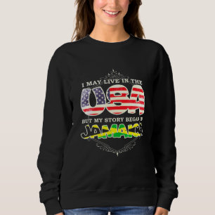 Ich mag in den USA leben, aber meine Geschichte be Sweatshirt