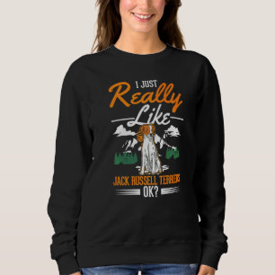 Ich mag Jack Russell Terrier wirklich sehr Sweatshirt