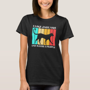 Ich mag Jaguare und vielleicht 3 Leute T-Shirt