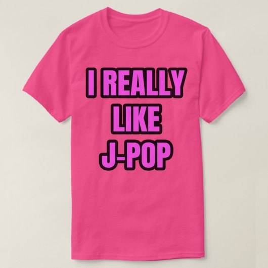 Ich mag JPop wirklich T-Shirt (Design vorne)