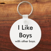 Ich mag Jungs, mit anderen Jungs. Schlüsselanhänger (Vorderseite)