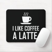 Ich mag Kaffee ein Latte lustig Mousepad (Mit Mouse)