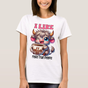 Ich mag Kaffee lieber als Menschen  T-Shirt