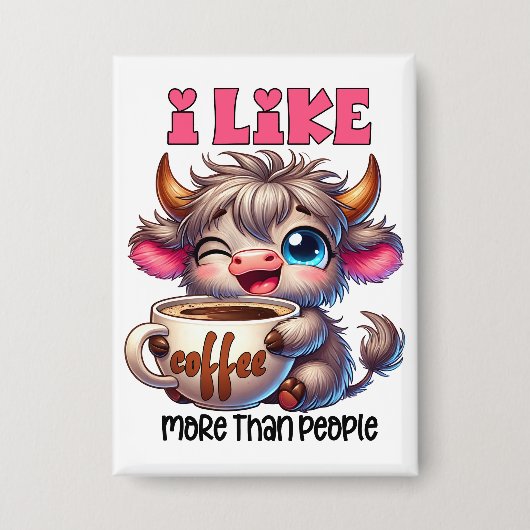 Ich mag Kaffee mehr als Menschen  Button (Vorderseite)