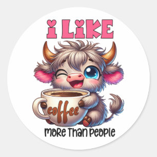 Ich mag Kaffee mehr als Menschen  Runder Aufkleber