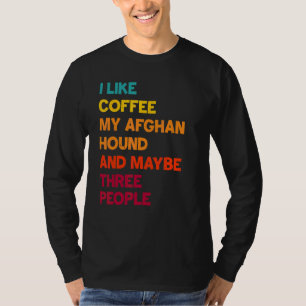 Ich mag Kaffee, mein afghanischer Windhund und vie T-Shirt