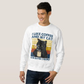 Ich mag Kaffee mein Chat und vielleicht 3 Leute lu Sweatshirt (Vorne ganz)