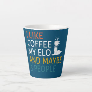 Ich mag Kaffee, mein Elo und vielleicht 3 Leute Zi Milchtasse