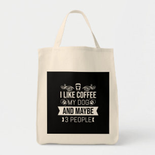 Ich mag Kaffee mein Hund und vielleicht 3 Leute Hu Tragetasche