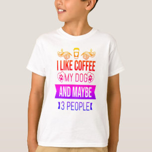Ich mag Kaffee mein Hund und vielleicht 3 Leute lu T-Shirt