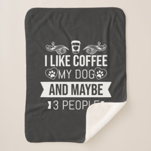 Ich mag Kaffee mein Hund und vielleicht 3 Leute Sherpadecke