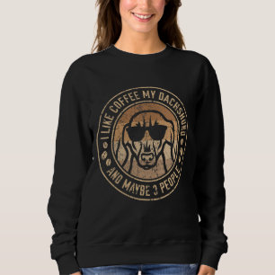 Ich mag Kaffee meine Dackel - und vielleicht 3 Leu Sweatshirt
