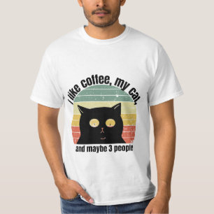 Ich mag Kaffee, meine Katze und vielleicht 3 Leute T-Shirt