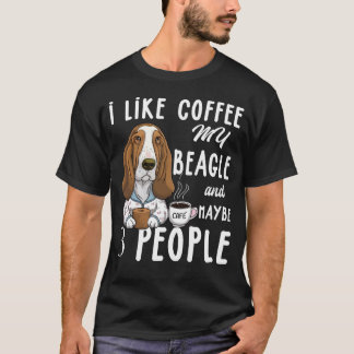 Ich mag Kaffee meinen Beagle und vielleicht 3 Pers T-Shirt