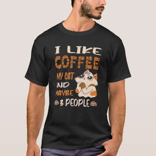 Ich mag Kaffee meinen Chat und vielleicht 3 Leute T-Shirt (Vorderseite)