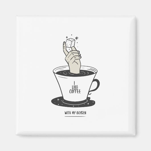 Ich mag Kaffee mit meinem Sauerstoff Magnet (Vorne)