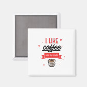 Ich mag Kaffee mit meinem Sauerstoff Magnet (Vorderseite/Rückseite)