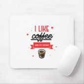 Ich mag Kaffee mit meinem Sauerstoff Mousepad (Mit Mouse)