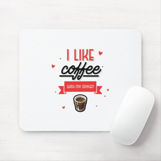 Ich mag Kaffee mit meinem Sauerstoff Mousepad (Mit Mouse)
