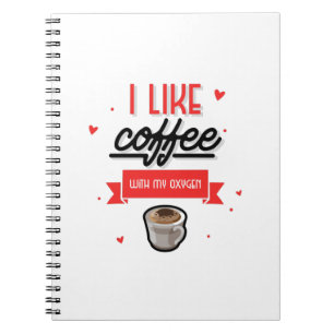 Ich mag Kaffee mit meinem Sauerstoff Notizblock