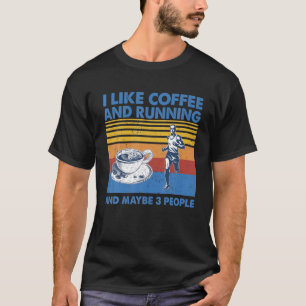 Ich mag Kaffee und Laufen und vielleicht 3 Leute V T-Shirt