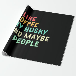 Ich mag Kaffee und meinen Husky Geschenkpapier