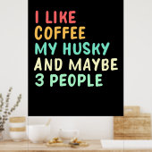 Ich mag Kaffee und meinen Husky Poster (Küche)