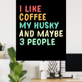 Ich mag Kaffee und meinen Husky Poster (Heimbüro)