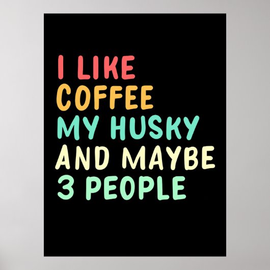 Ich mag Kaffee und meinen Husky Poster (Vorne)