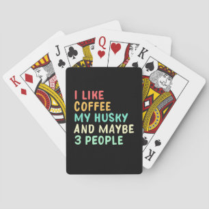 Ich mag Kaffee und meinen Husky Spielkarten
